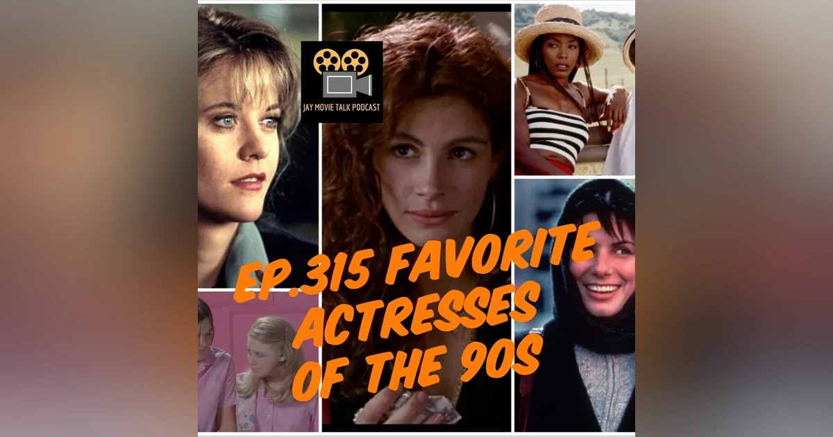 Jay Movie Talk Ep.315- Favorite actresses of the 90s