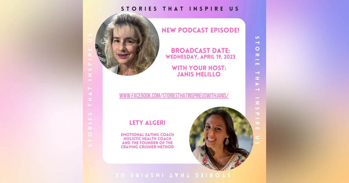 Stories That Inspire Us with Lety Algeri - 04.19.23