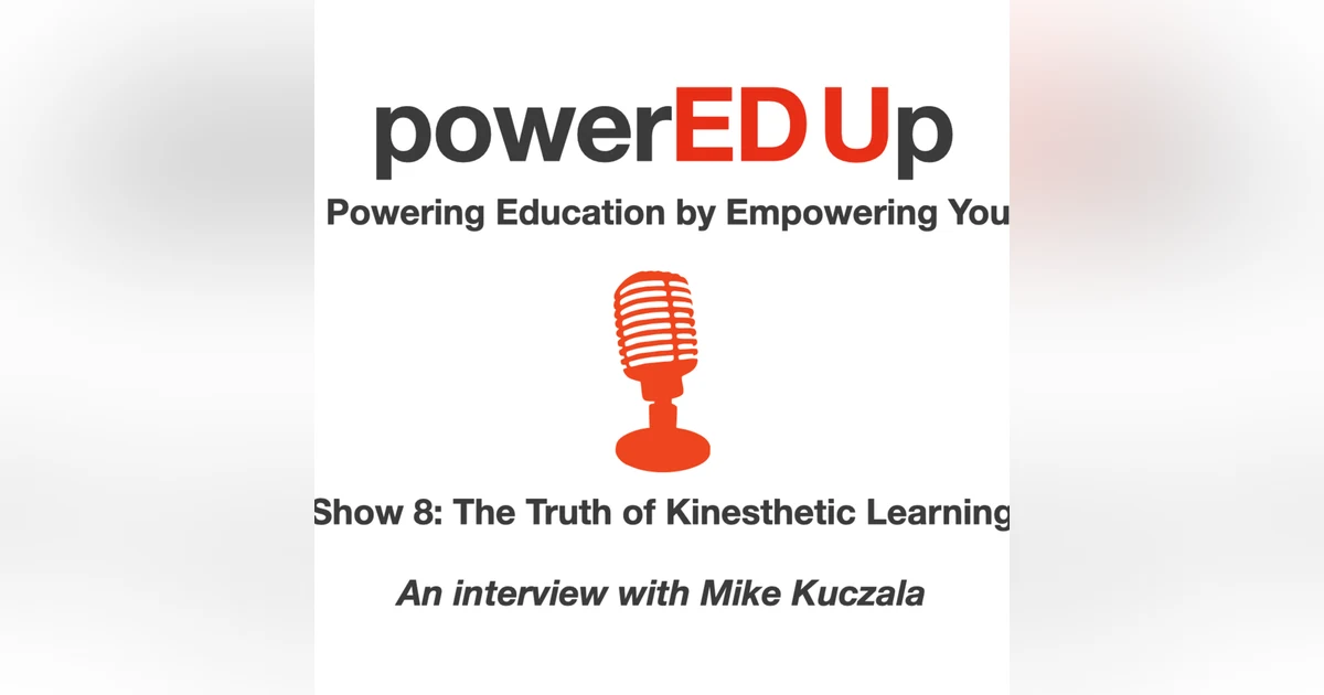 Show 8: The Truth of Kinesthetic Learning