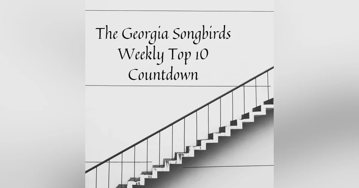 The Georgia Songbirds Weekly Top 10 Countdown Week 93