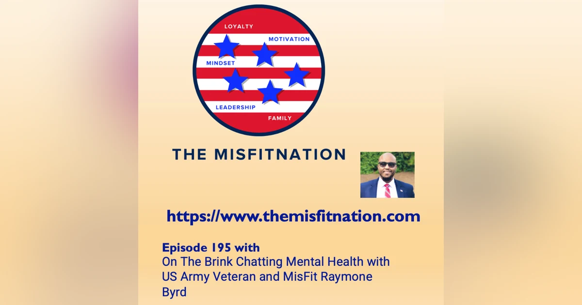On The Brink Chatting Mental Health with US Army Veteran and MisFit Raymone Byrd