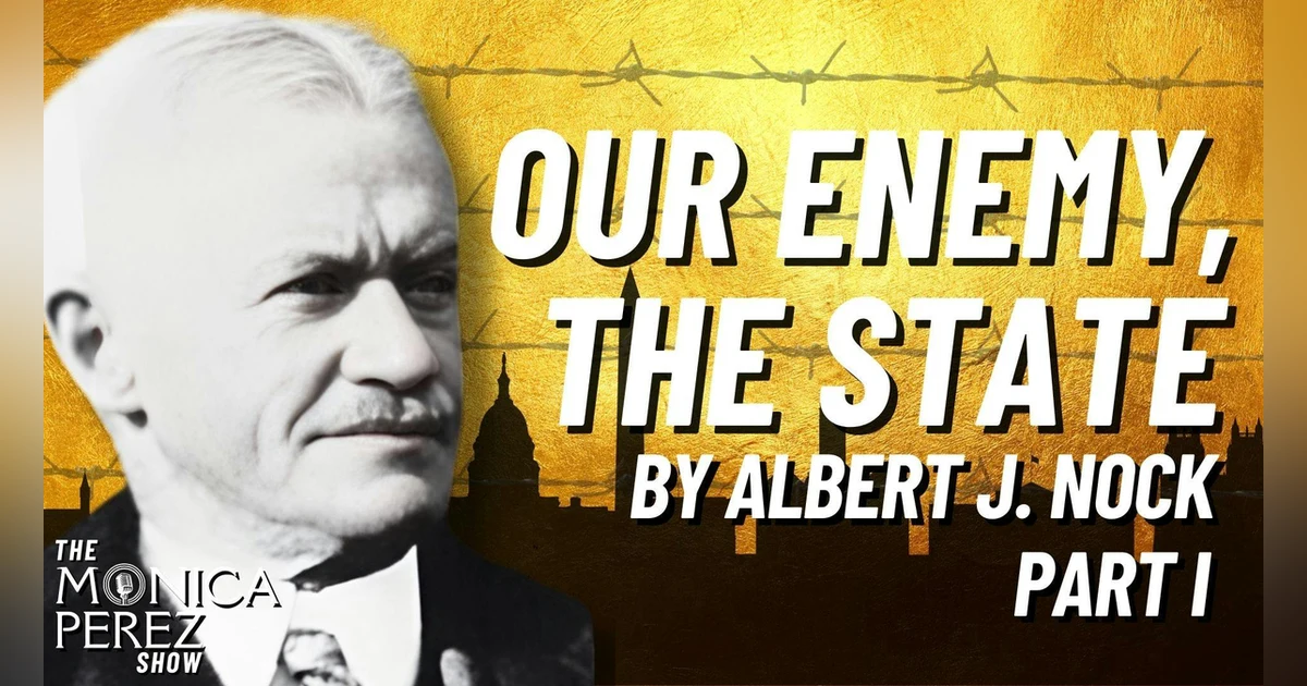 Our Enemy, the State by Albert J. Nock, Part 1