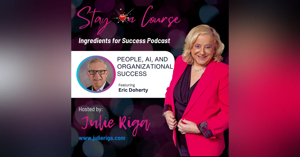 Leadership Ingredients with Eric Doherty: People, AI, and Organizational Success