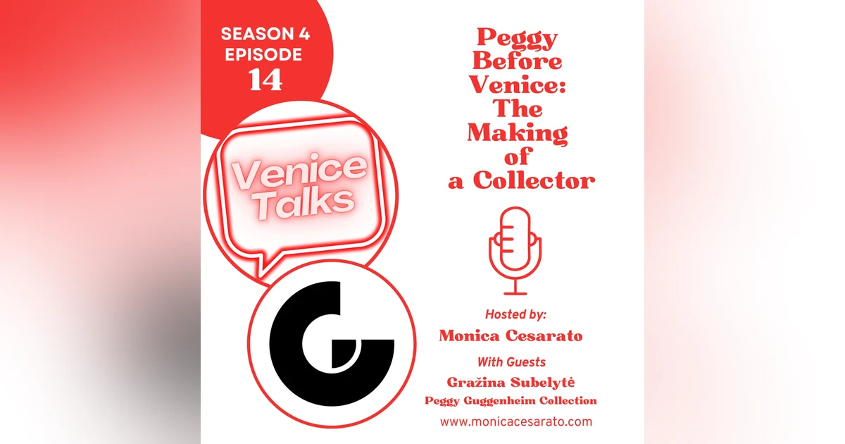 S4 Ep.14 - Before Venice: Peggy Guggenheim in London - a chat with Gražina Subelytė