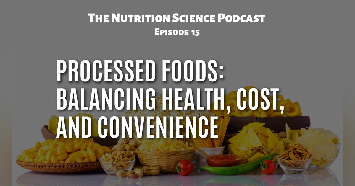 Processed Foods: Balancing Health, Cost, and Convenience