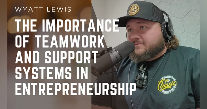 image for The Importance of Teamwork and Support Systems in Entrepreneurship