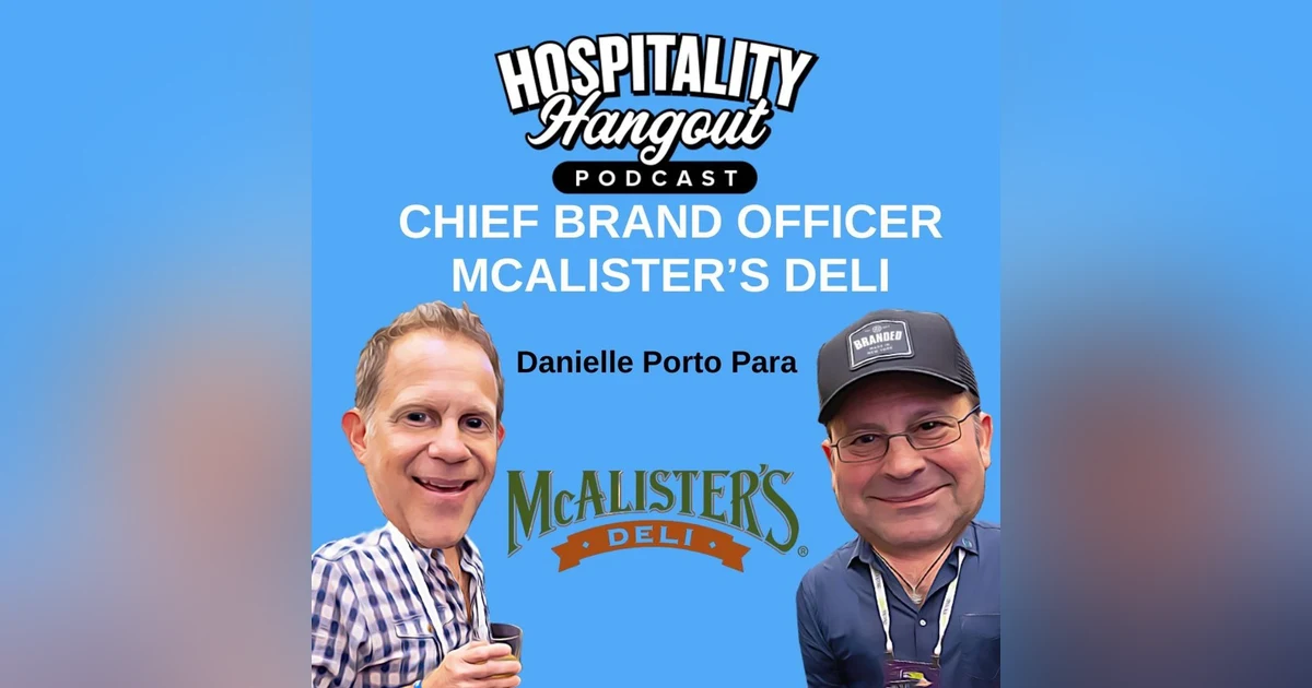 Building the McAlister’s Brand: Hospitality Insights from Danielle Parra on Fast Casual & Innovation