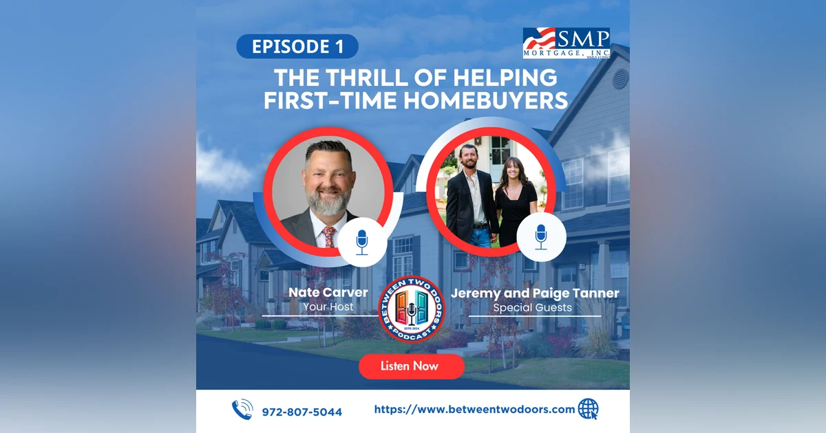 Episode 1: The Thrill of Helping First-Time Homebuyers