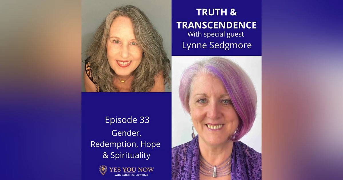 Ep 33: Lynne Sedgmore - Gender, Redemption, Hope and Spirituality