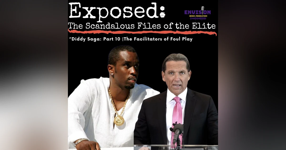 The Facilitators of Foul Play | "Diddy Saga" Part 10