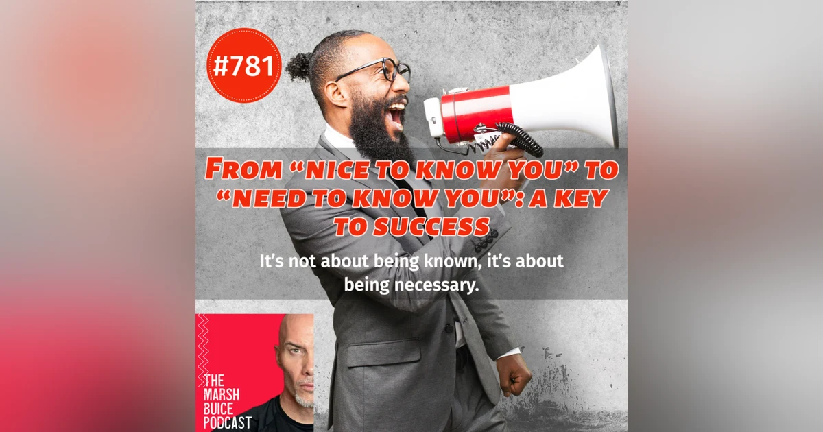 781.From "Nice to Know You" to "Need to Know You": A Key to Success