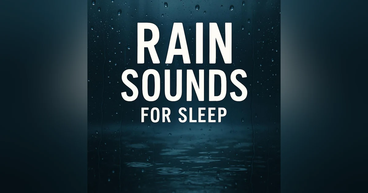 Rain Sounds for Sleep