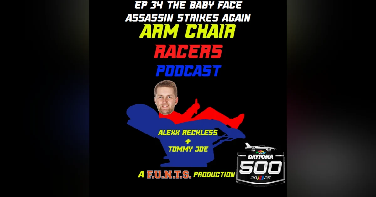 Arm Chair Racers EP 34 | Daytona | The Baby Face Assassin Strikes Again