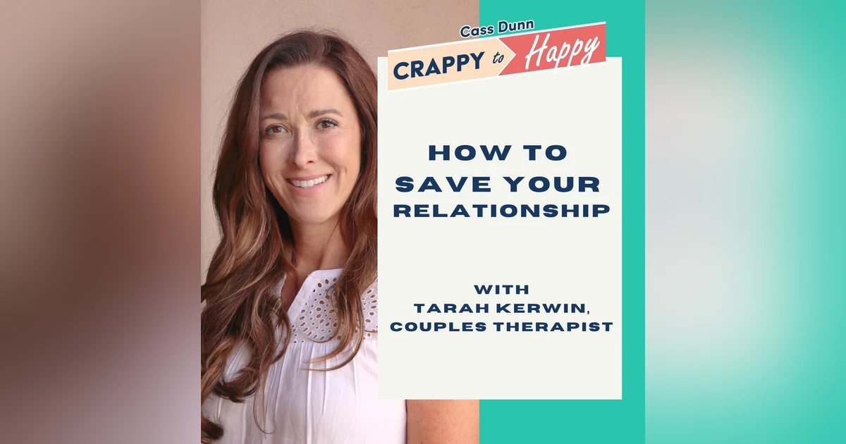 How to Save Your Relationship with Tarah Kerwin, Couples Therapist