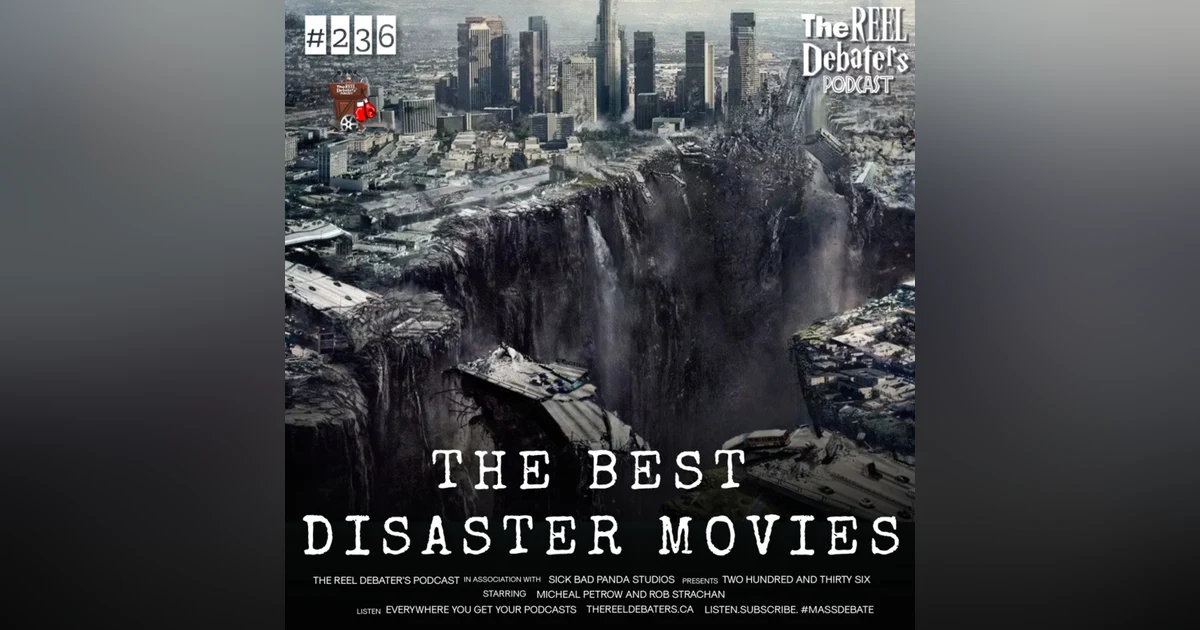 #236 “I'll Give You A Buffalo Nickel If You Just Calm Down A Bit" A Reel Talk On Disaster Movies