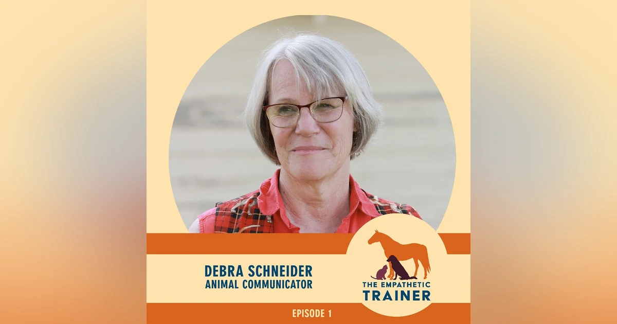 Debra Schneider - Regarding your Dog, Just Ask Him What He Needs - S1E1