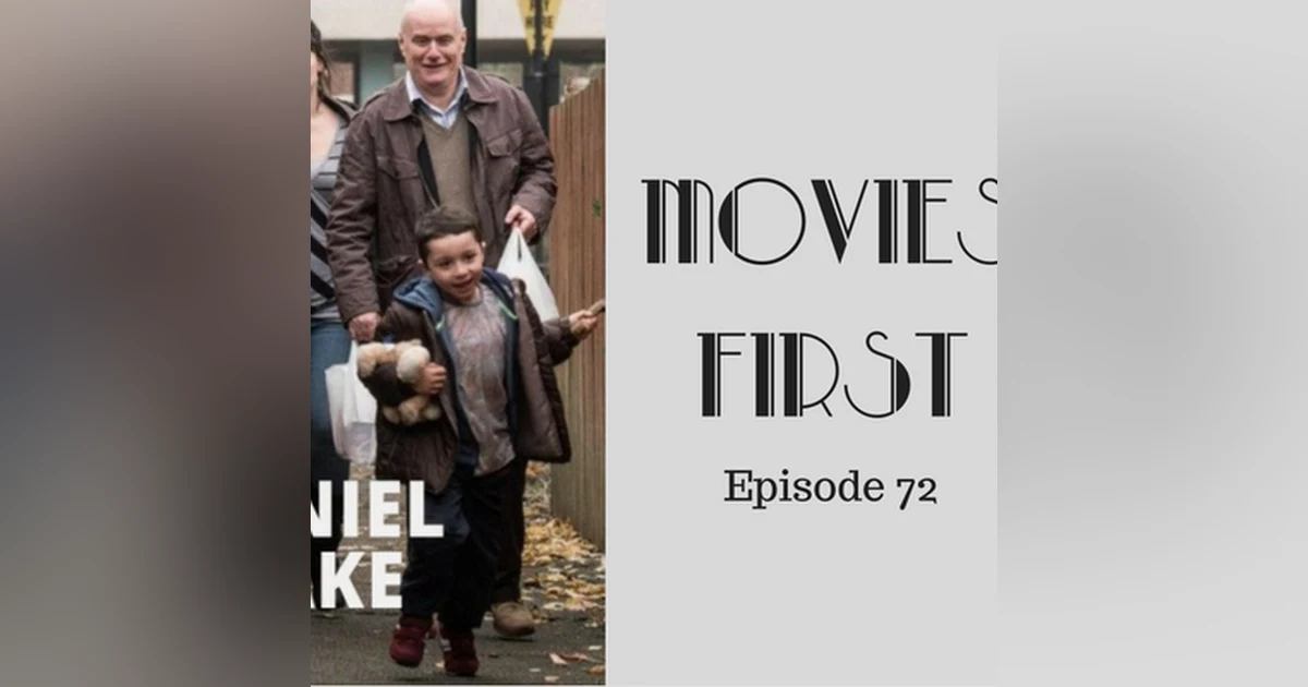 74: I, Daniel Blake - Movies First with Alex First & Chris Coleman Episode 72
