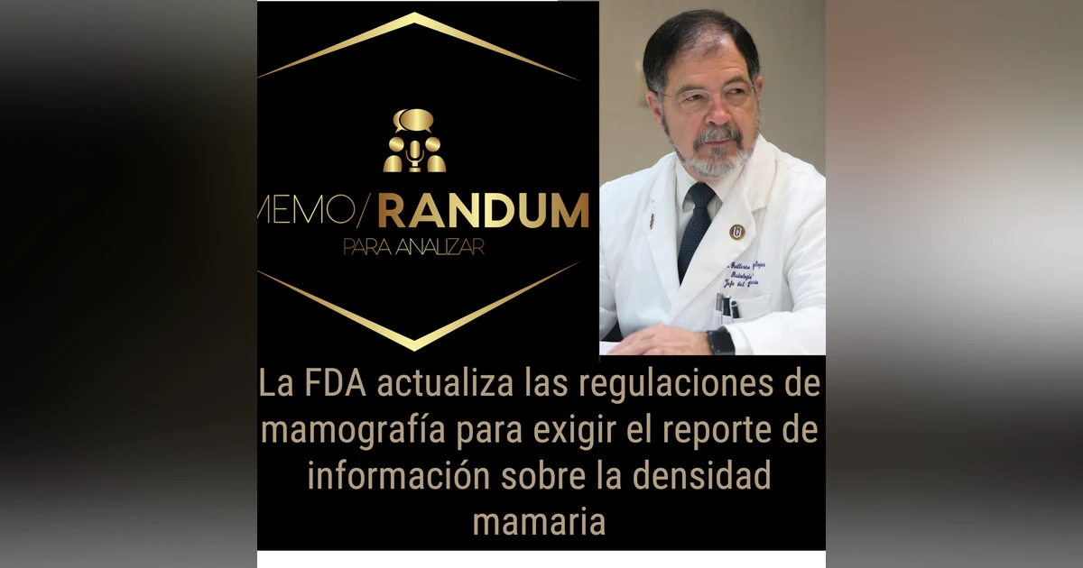 La FDA actualiza las regulaciones de mamografía para exigir informar sobre la densidad mamaria.