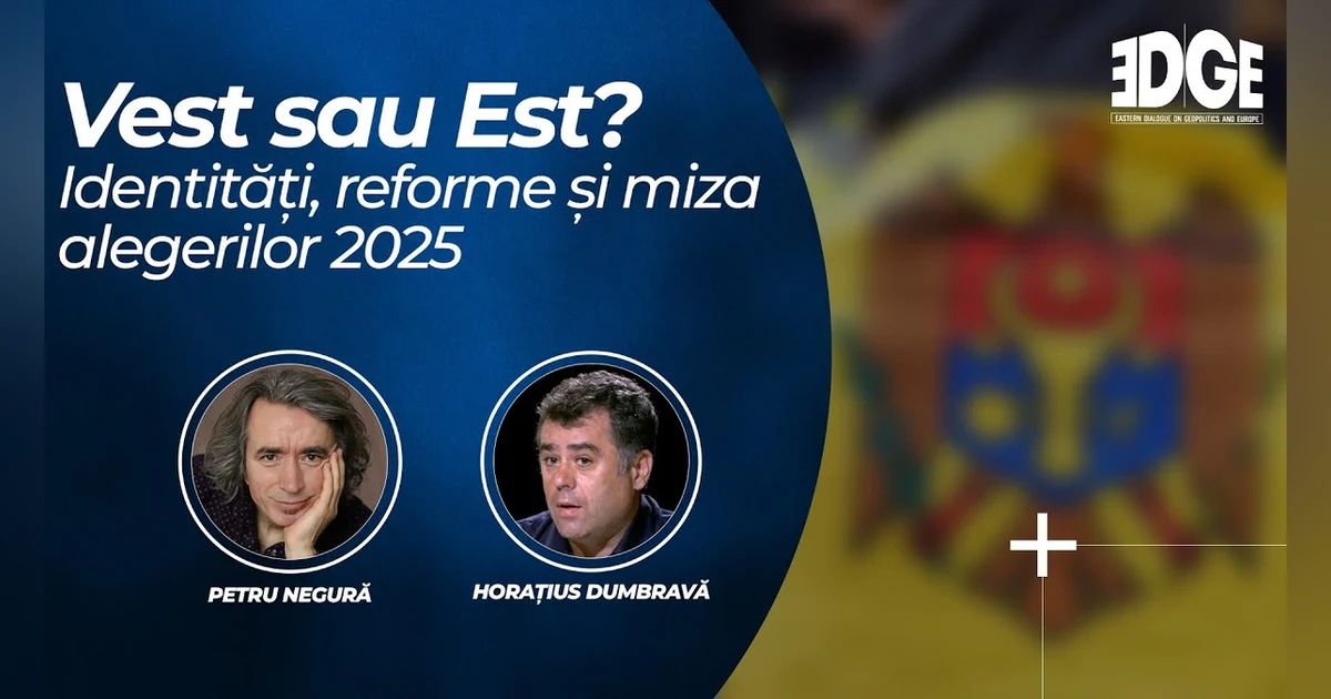 Vest sau Est? Identități, reforme și miza alegerilor 2025