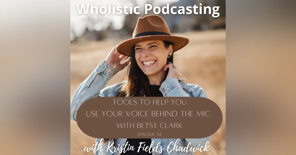 [Episode 34] Tools to Help You Use Your Voice When Speaking Behind the Podcast Mic or Public Speaking