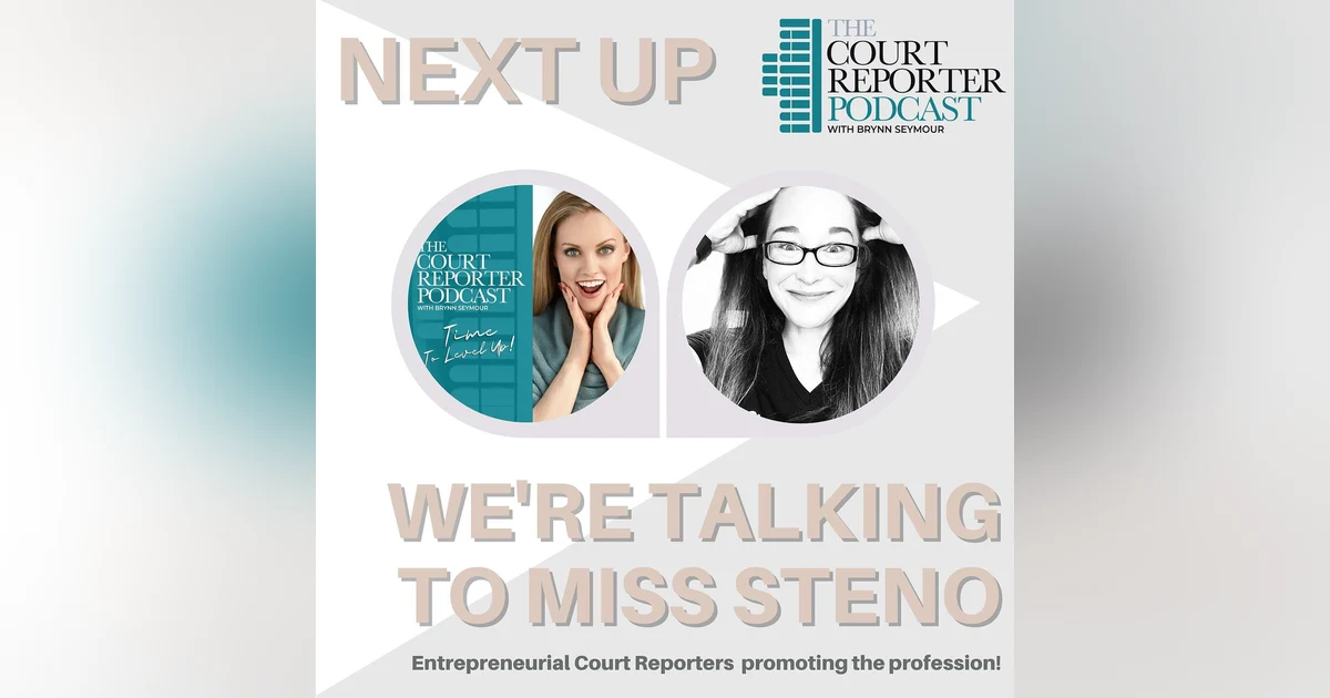 #27 - The Intersection of Social Media and Court Reporting with Miss Steno