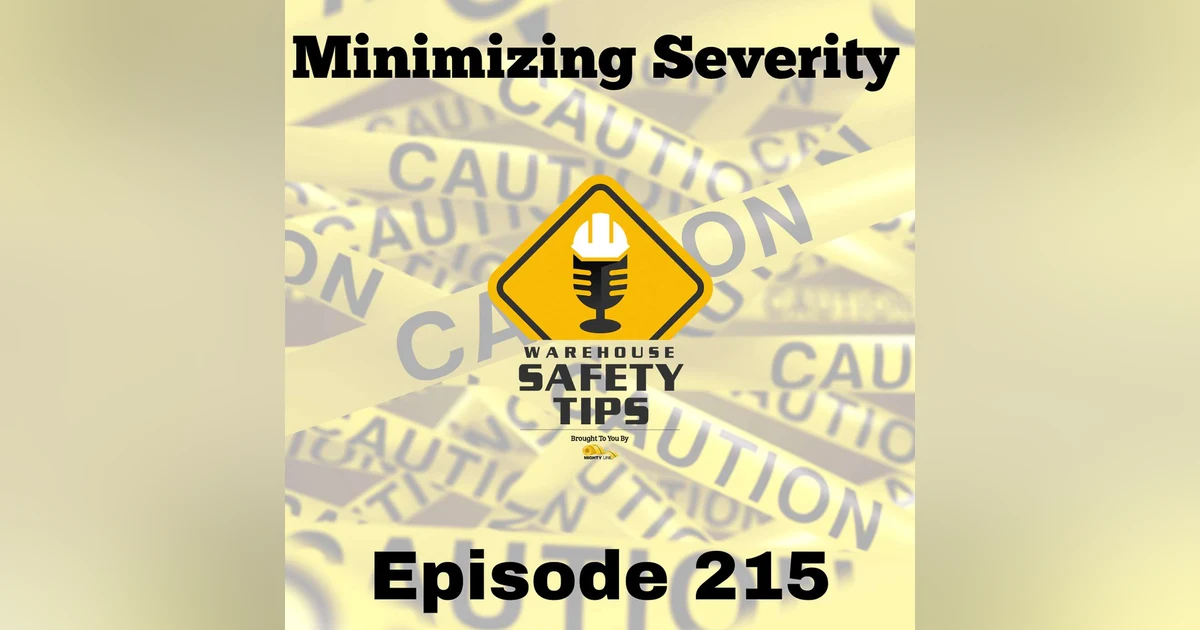 S5: Warehouse Safety Tips | Episode 215 | Minimizing Severity
