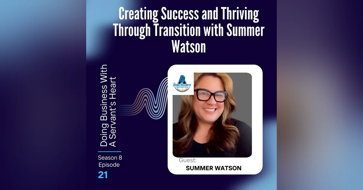 Creating Success and Thriving Through Transition with Summer Watson