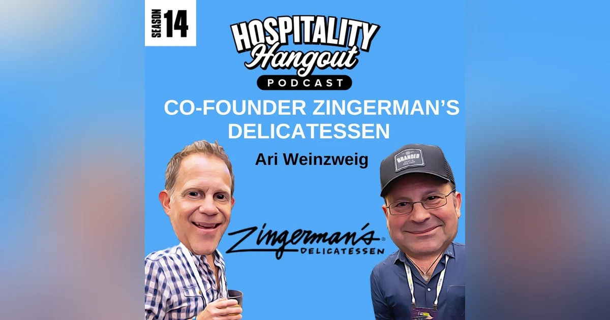 Building Zingerman’s Deli: Ari Weinzweig on Hospitality Leadership, Vision, and Community
