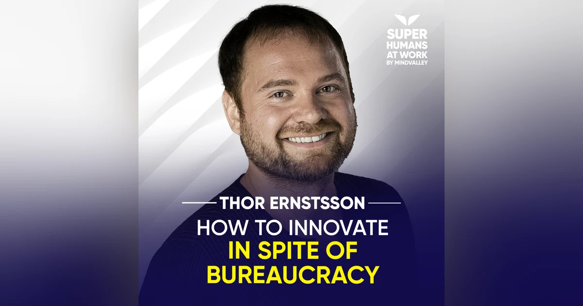 How To Innovate Fast In Spite Of Bureaucracy - Thor Ernstsson