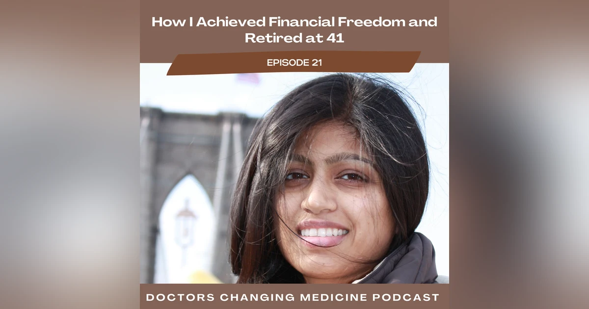 #21 How I Achieved Financial Freedom and retired at 41 with Dr. Param Bala