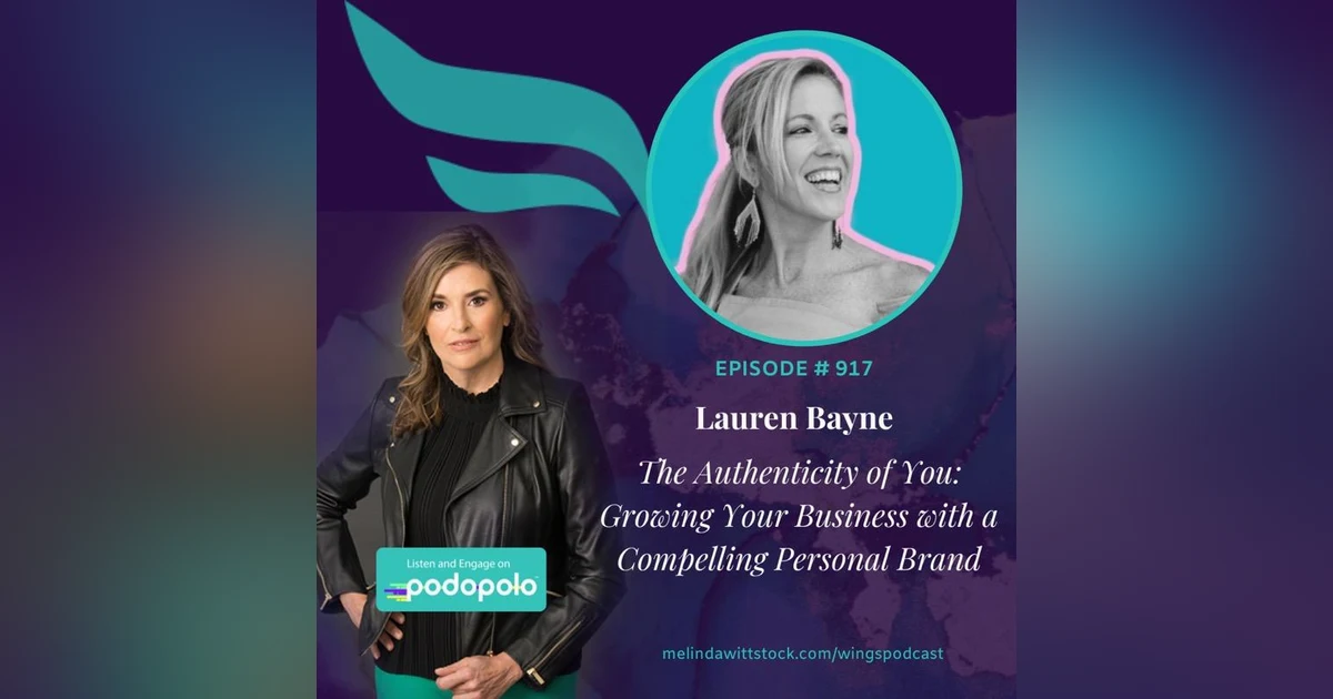 The Authenticity of You: Entrepreneur Lauren Bayne on Building a Differentiated Personal Brand to Grow Your Company
