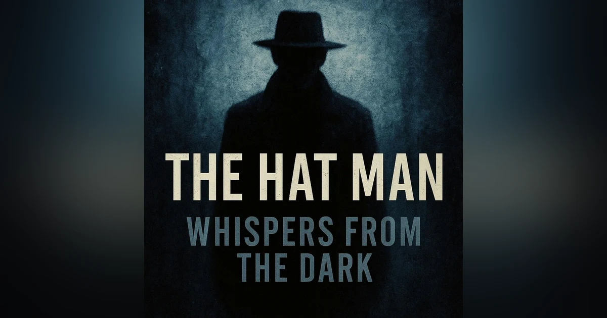 2: The Hat Man: Shadow of Malevolence | Whispers from the Dark