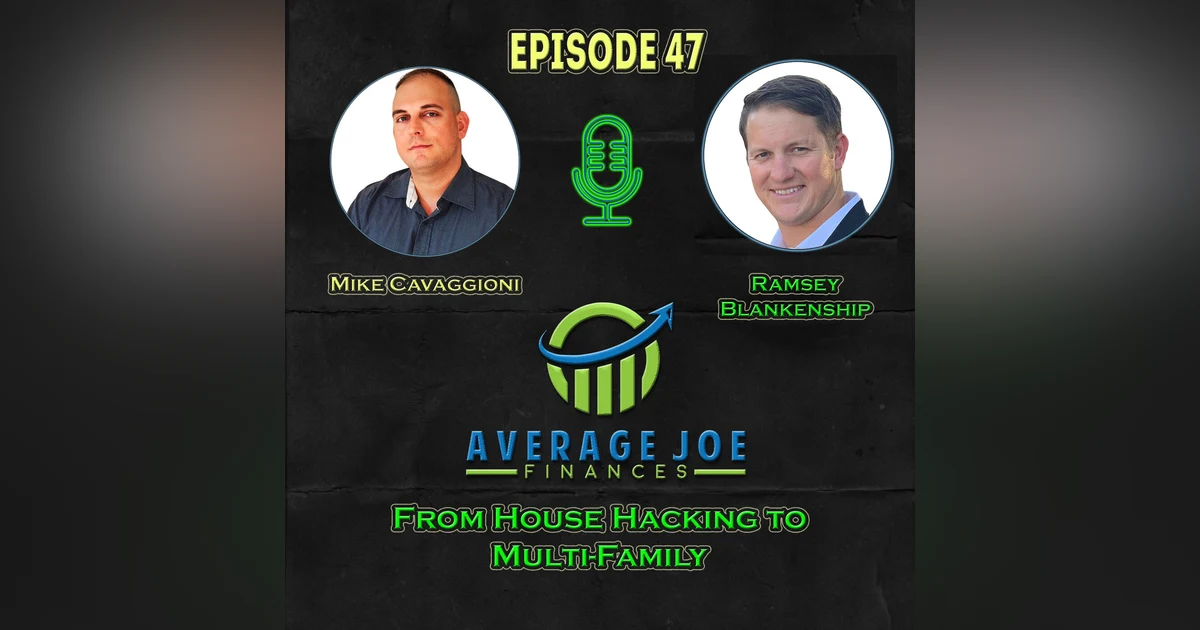47. From House Hacking to Multi-Family with Ramsey Blankenship