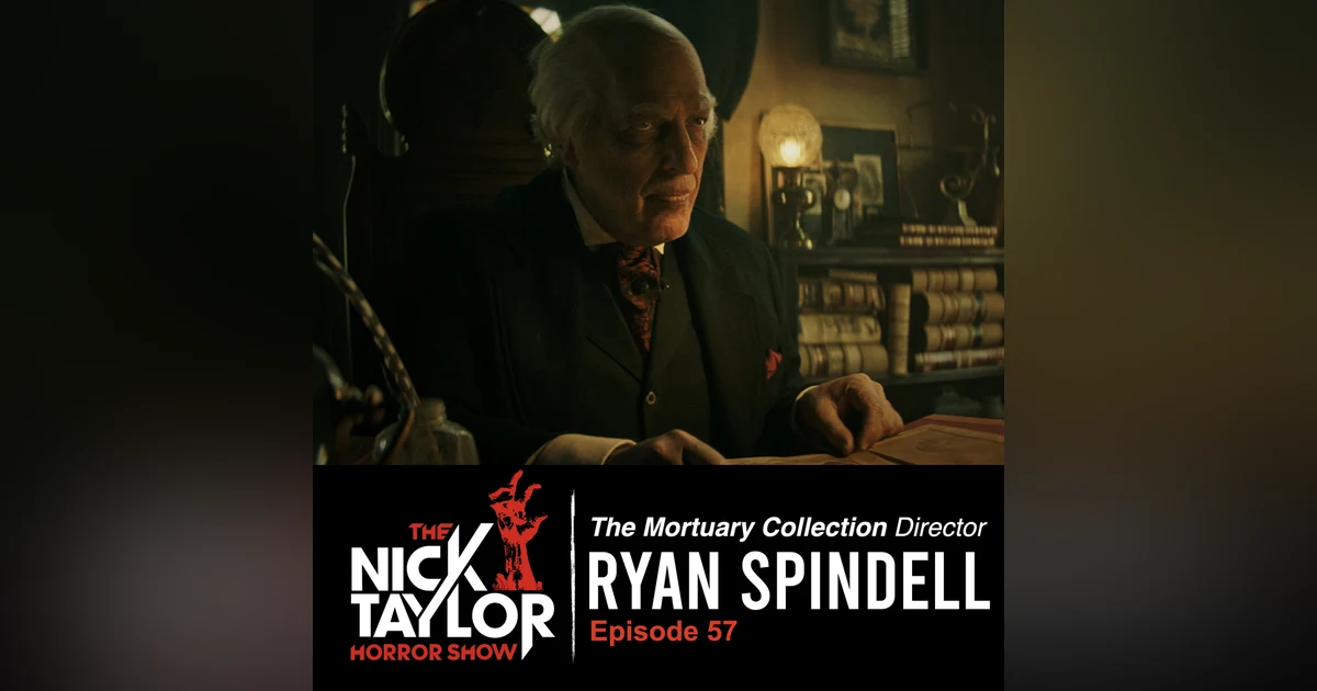 THE MORTUARY COLLECTION Writer/Director, Ryan Spindell [Episode 57]