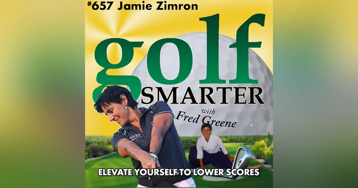 Elevate Yourself To Lower Your Scores with the Golf Sensei, Jamie Zimron