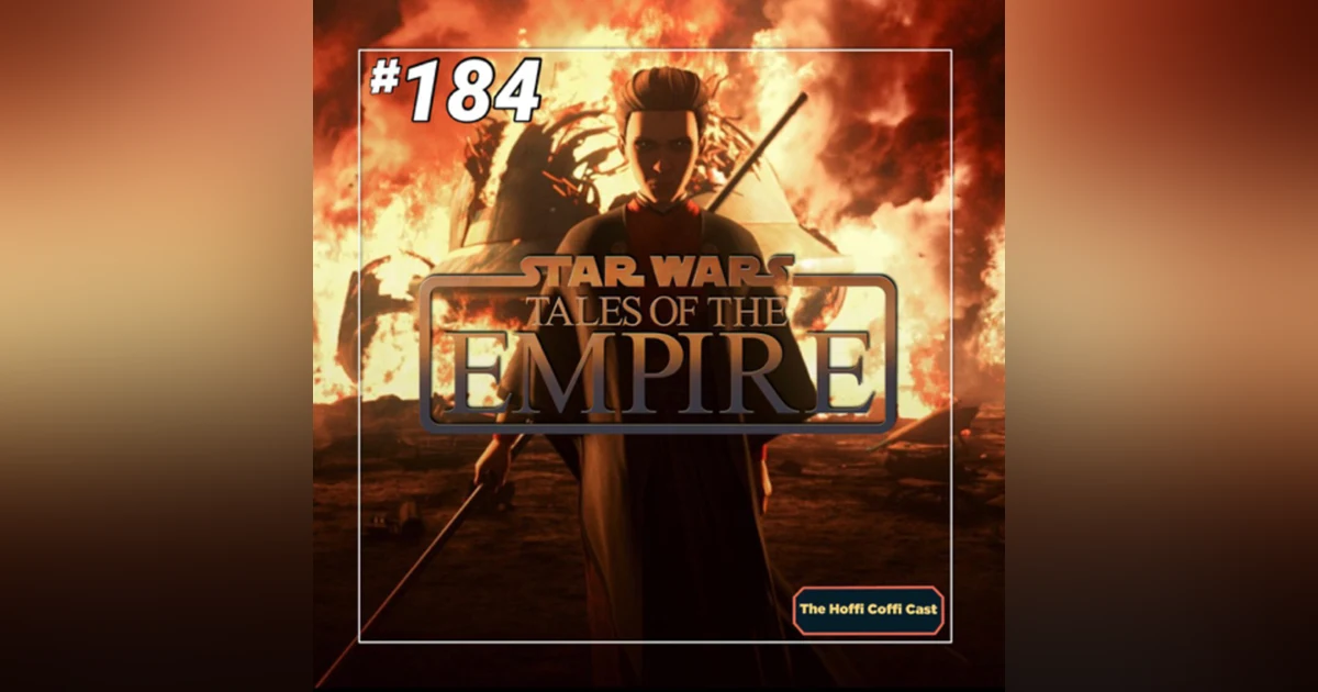 184 - Star Wars: Tales of the Empire