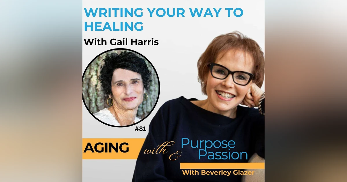Writing Your Way to Healing: Gail Harris - The Power of Stories