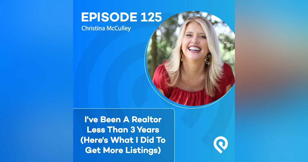 I've Been A Realtor Less Than 3 Years (Here's What I Did To Get More Listings)