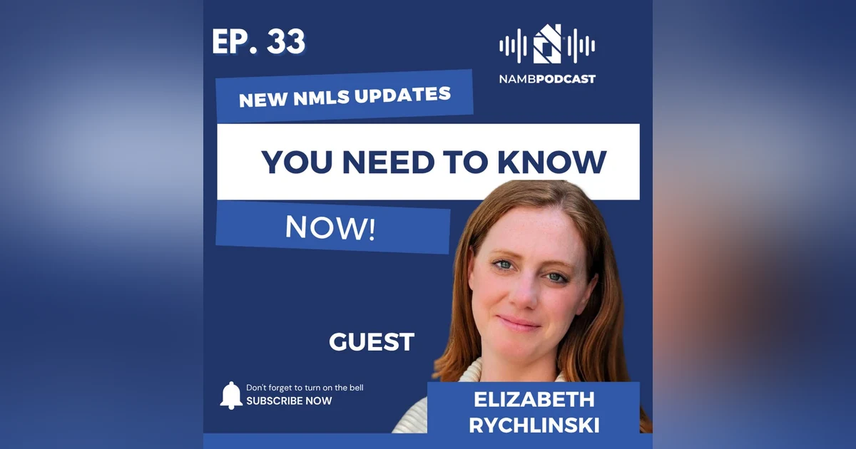 Episode 33: NMLS April Updates & August 31 Deadline | What You Need to Know