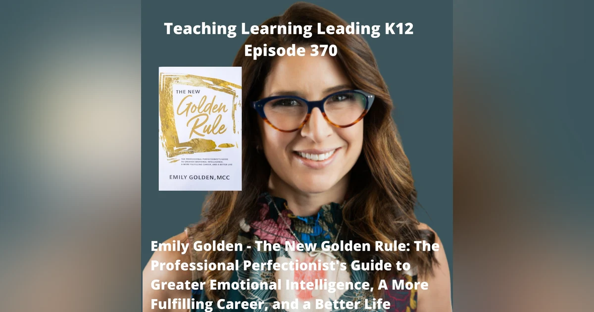 Emily Golden - The New Golden Rule: The Professional Perfectionist's Guide to Greater Emotional Intelligence, A More Fulfilling Career, and A Better Life - 370