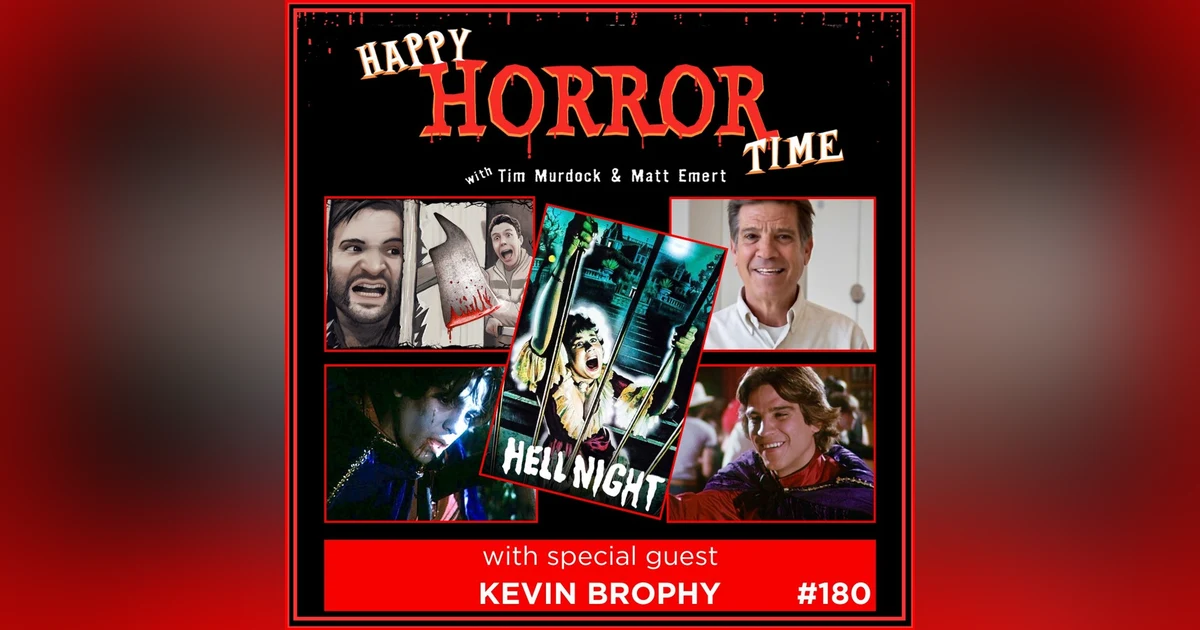 Ep 180: Interview w/Kevin Brophy from "Hell Night"