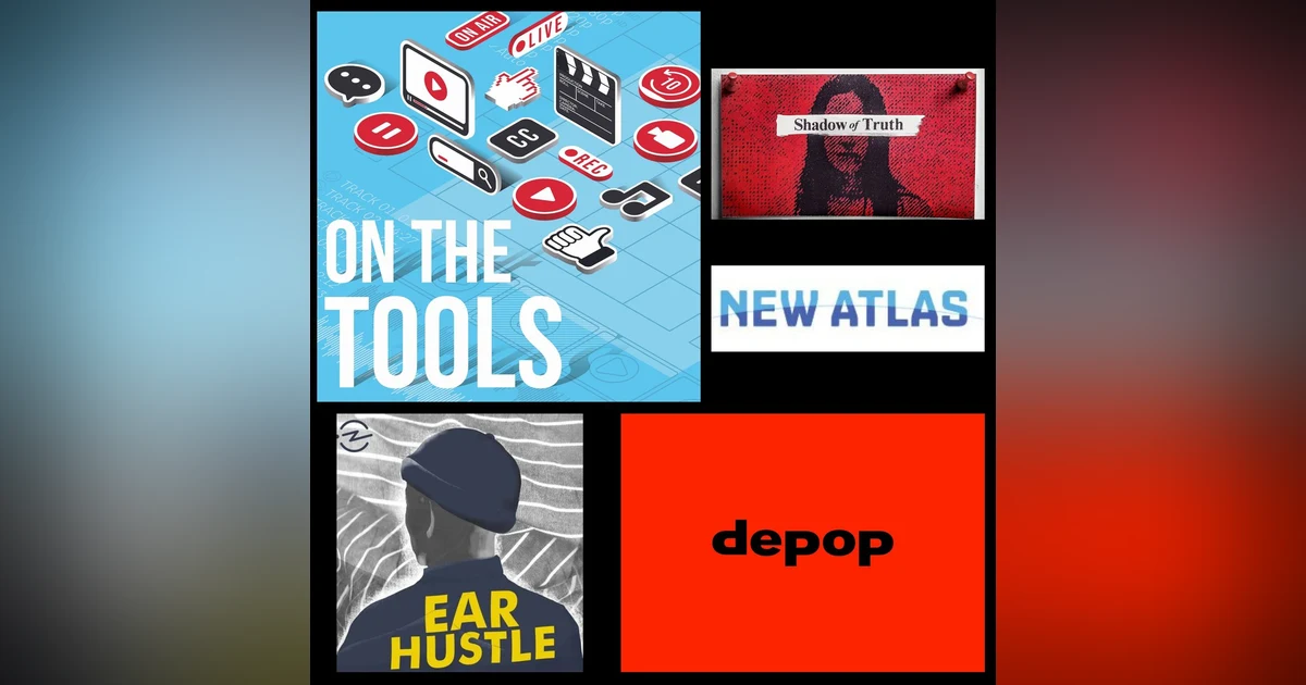 Ear Hustle; Shadow of Truth; depop; New Atlas