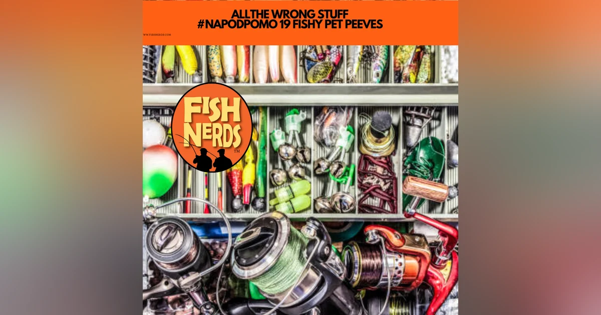 ALLTHE WRONG STUFF  #NAPODPOMO 19 FISHY PET PEEVES
