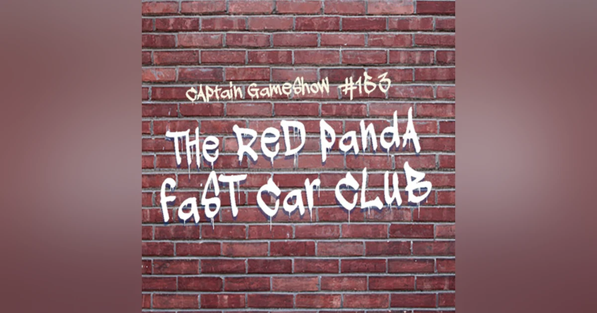 Episode 153: The Red Panda Fast Car Club