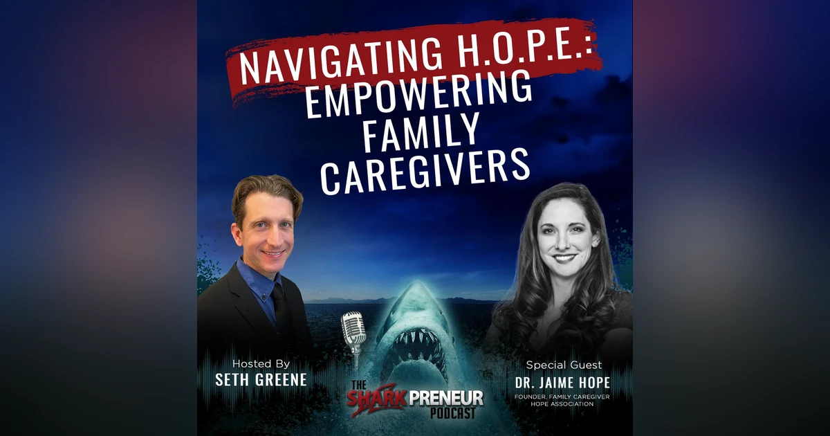 1083: Navigating H.O.P.E. : Empowering Family Caregivers with Dr. Jaime Hope