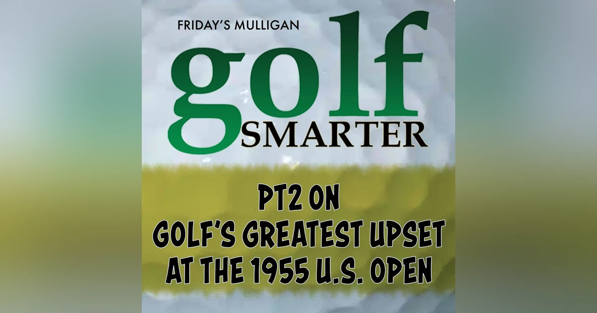 Pt2: Greatest Upset at the 1955 US Open with author Neil Sagebiel