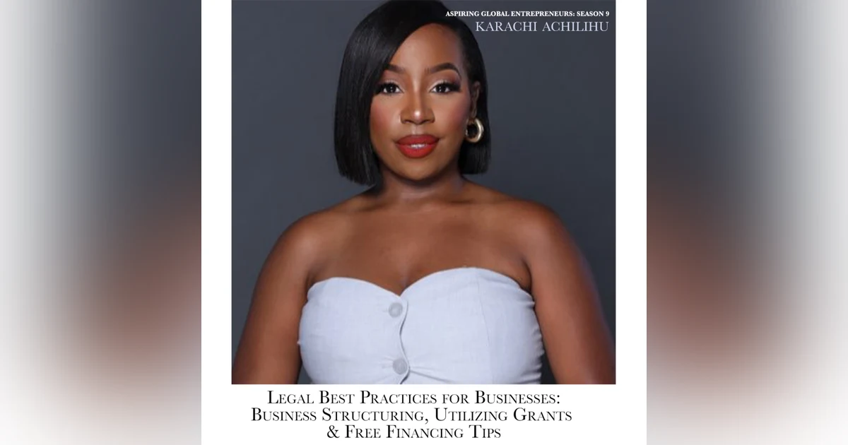 Legal Best Practices for Businesses: Business Structuring, Utilizing Grants & Free Financing Tips with Karachi Achilihu & Favour Obasi-ike 💰