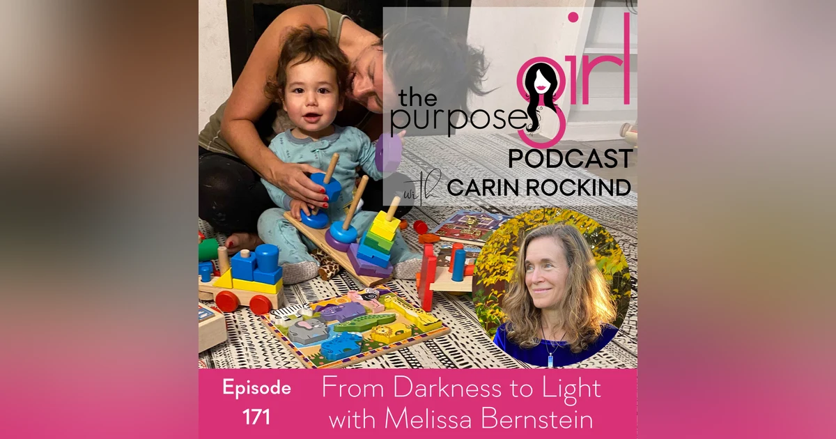 171 From Darkness to Light with Melissa Bernstein