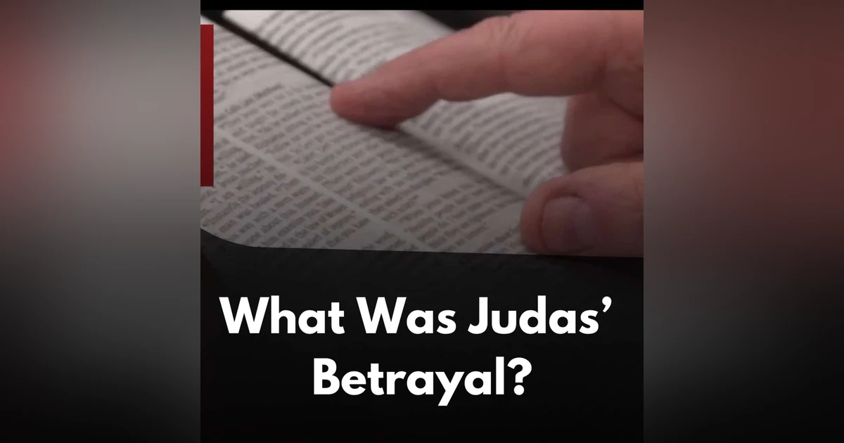 What was Judas’ betrayal? | October 22, 2025