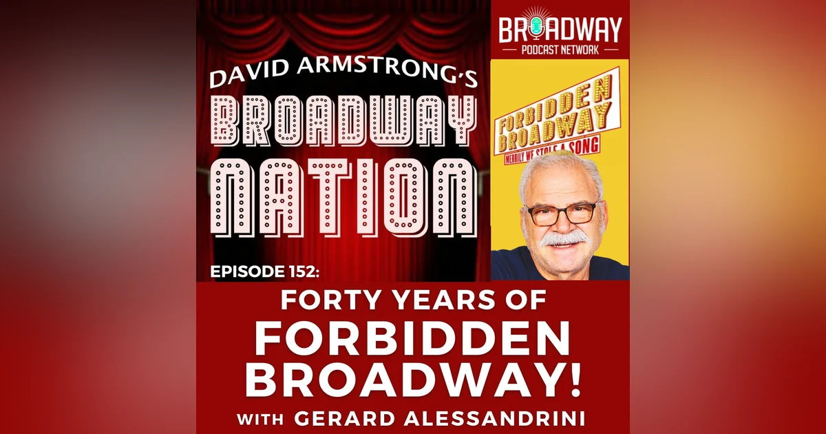 Episode 152: Forty Years of Forbidden Broadway!